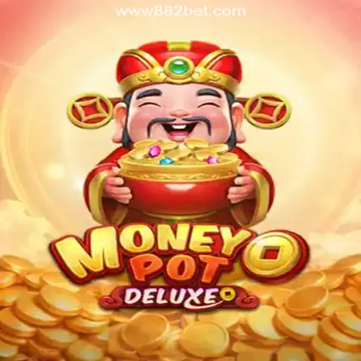 Exploring MoneyPotDELUXE: A Top Choice on 882bet.com Platform