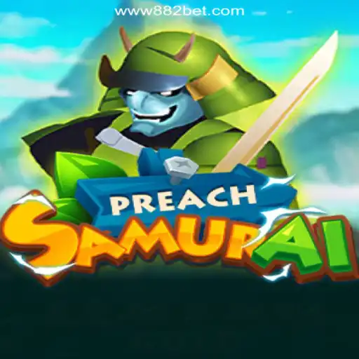 PreachSamurai: The Ultimate Online Gaming Experience on 882bet.com